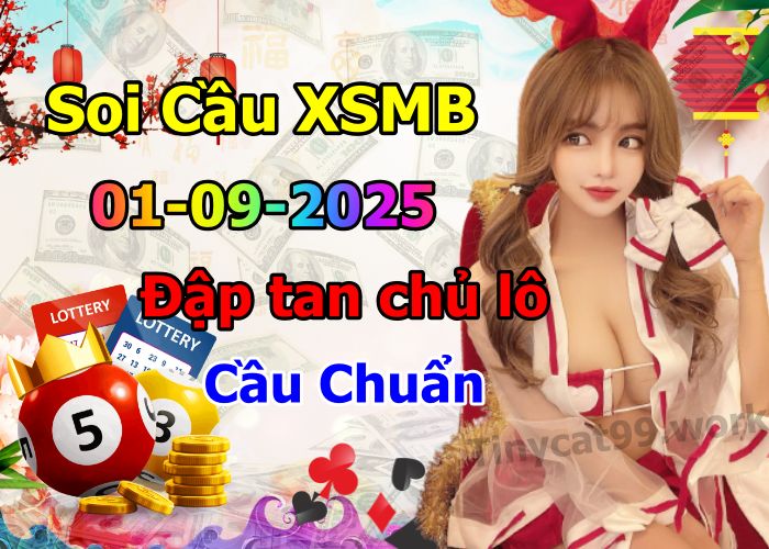 soi cầu xsmb 01-09-2025, soi cầu mb 01-09-2025, dự đoán xsmb 01-09-2025, btl mb 01-09-2025, dự đoán miền bắc 01-09-2025, chốt số mb 01-09-2025, soi cau mien bac 01-09-2025