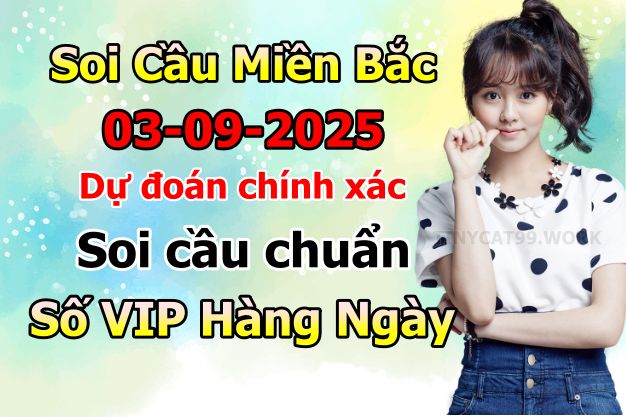 soi cầu xsmb 03/09/2025, soi cầu mb 03 09 2025, dự đoán xsmb 03-09-2025, btl mb 03 09 2025, dự đoán miền bắc 03/09/2025, chốt số mb 03 09 2025, soi cau mien bac 03-09-2025