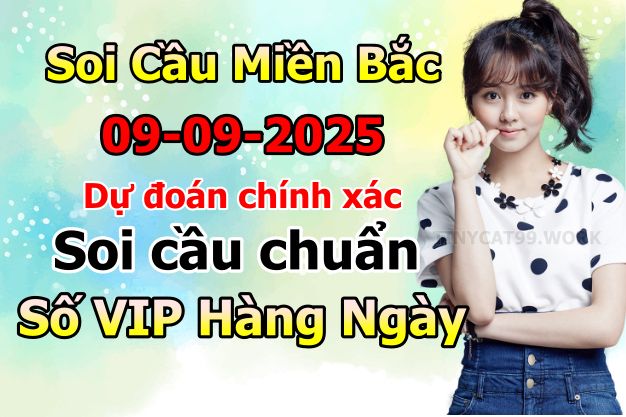 soi cầu xsmb 09/09/2025, soi cầu mb 09 09 2025, dự đoán xsmb 09-09-2025, btl mb 09 09 2025, dự đoán miền bắc 09/09/2025, chốt số mb 09 09 2025, soi cau mien bac 09-09-2025