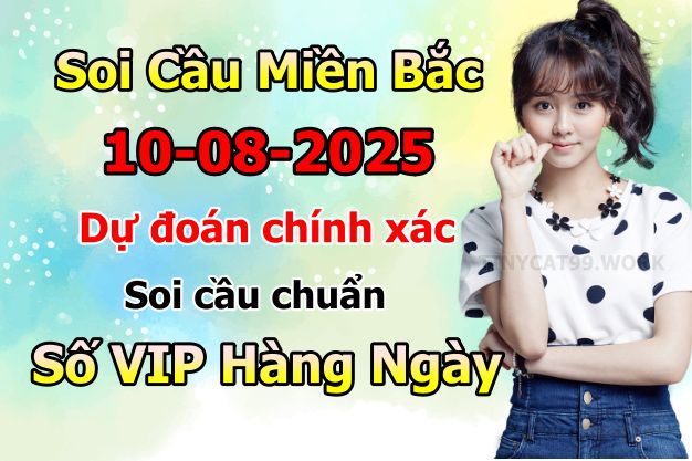 soi cầu xsmb 10-08-2025 soi cầu mb 10-08-2025, dự đoán xsmb 10-08-2025, btl mb 10-08-2025, dự đoán miền bắc 10-08-2025, chốt số mb 10-08-2025, soi cau mien bac 10-08-2025