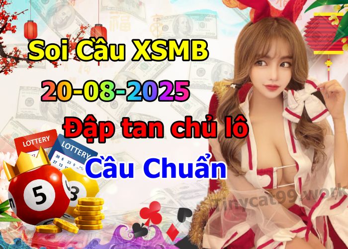 soi cầu xsmb 20/08/2025, soi cầu mb 20 08 2025, dự đoán xsmb 20-08-2025, btl mb 20 08 2025, dự đoán miền bắc 20/08/2025, chốt số mb 20 08 2025, soi cau mien bac 20-08-2025