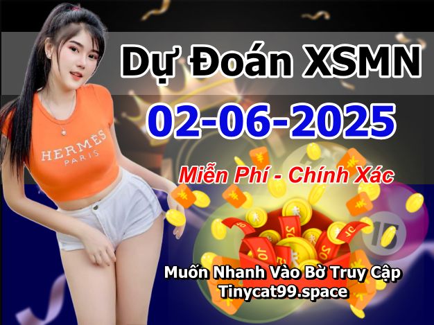soi cầu xsmn 02-06-2025, soi cầu mn 02/06/2025, dự đoán xsmn 02-06-2025, btl mn 02 06 2025, dự đoán miền nam 02/06/2025, chốt số mn 02-06-2025, soi cau mien nam 02-06-2025