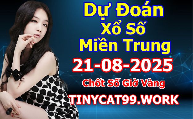 soi cầu xsmt 21-08-2025, soi cầu mt 21-08-2025, dự đoán xsmt 21-08-2025, btl mt 21-08-2025, dự đoán miền trung 21-08-2025, chốt số mt 21-08-2025, soi cau mien trung 21 08 2025