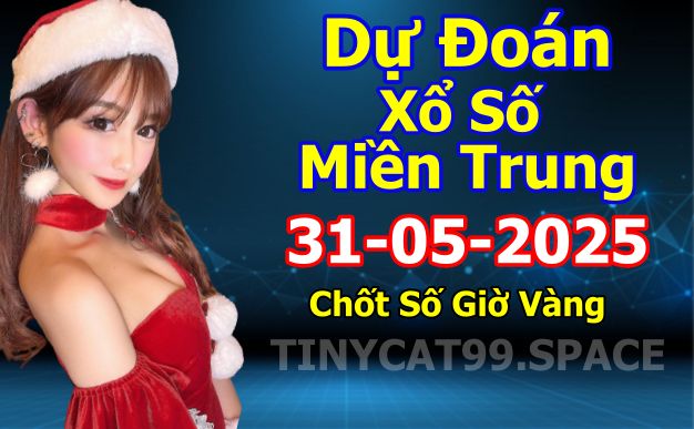 soi cầu xsmt 31-05-2025, soi cầu mt 31-05-2025, dự đoán xsmt 31-05-2025, btl mt 31-05-2025, dự đoán miền trung 31-05-2025, chốt số mt 31-05-2025, soi cau mien trung 31 05 2025