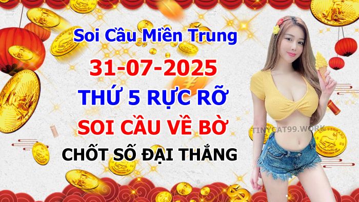 soi cầu xsmt 31-07-2025, soi cầu mt 31-07-2025, dự đoán xsmt 31-07-2025, btl mt 31-07-2025, dự đoán miền trung 31-07-2025, chốt số mt 31-07-2025, soi cau mien trung 31 07 2025