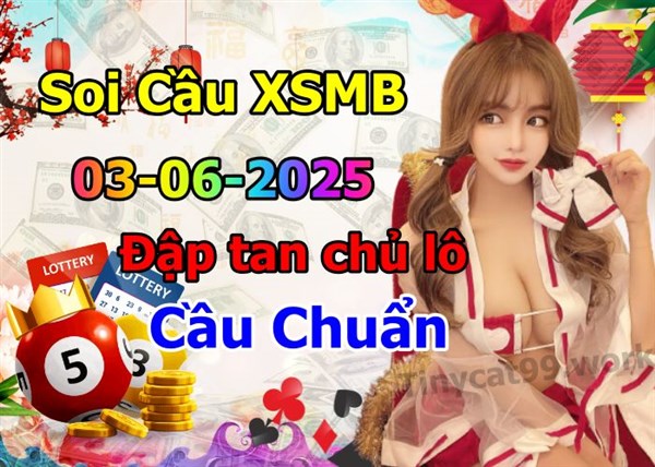 Soi Cầu XSMB 03-06-2025 Dự Đoán XSMB Chốt Số Miền Bắc VIP Thứ 3