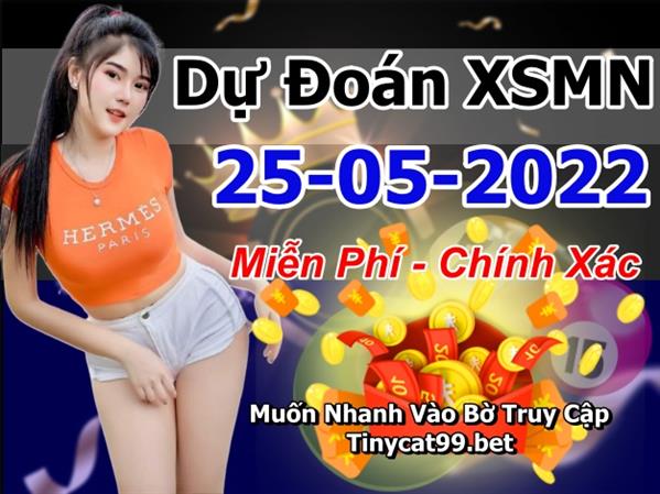 Dự Đoán XSMN 25-05-2022 Soi Cầu XSMN Chốt Số Miền Nam Thứ 4