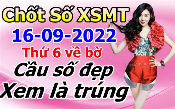 Soi Cầu XSMT 16-09-2022 Dự Đoán XSMT Miền Trung Chốt Số BTL VIP MT Thứ 6